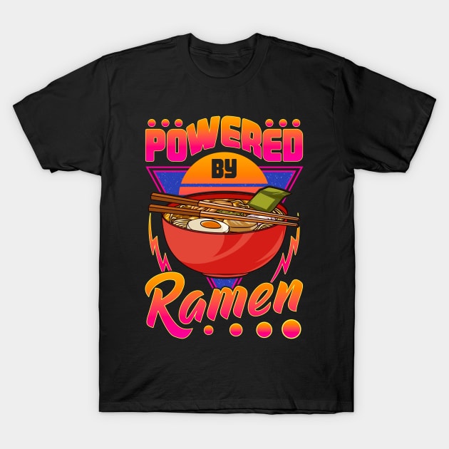 Funny Powered By Ramen Cute Anime Kawaii Gamer T-Shirt by theperfectpresents